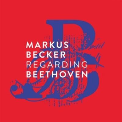 Becker, M: Regarding Beethoven - Markus Becker, CD