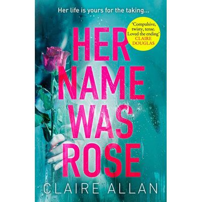 Her Name Was Rose, Taschenbuch von Claire Allan, HarperCollins, 978-0-00-827505-1