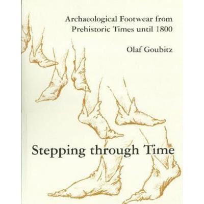 Stepping Through Time, Taschenbuch von Olaf Goubitz,C. van Driel-Murray,W. Groenman van Waateringe, Stichting Promotie Archeologie, 978-90-8932-004-9
