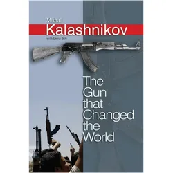 The Gun that Changed the World, Sachbücher von Mikhail Kalashnikov, Elena Joly, Andrew Brown