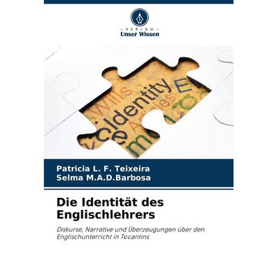 Die Identität des Englischlehrers, Taschenbuch von Patricia L. F. Teixeira,Selma D. Barbosa, Verlag Unser Wissen, 978-620-8-14929-1