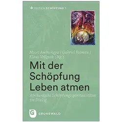 Mit der Schöpfung Leben atmen, Sachbücher von Moses Faimau Awinongya
