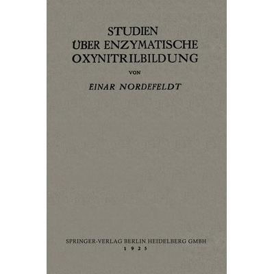 Studien über Enzymatische Oxynitrilbildung, Taschenbuch von Einar Nordefeldt, Springer Berlin, 978-3-662-28212-0