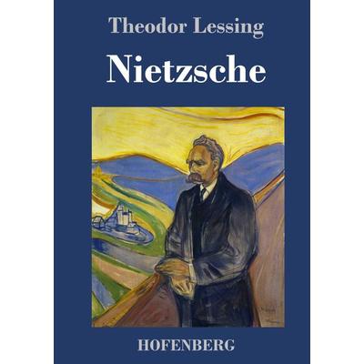 Nietzsche, Gebundene Ausgabe von Theodor Lessing, BoD - Books on Demand, 978-3-7437-4525-4