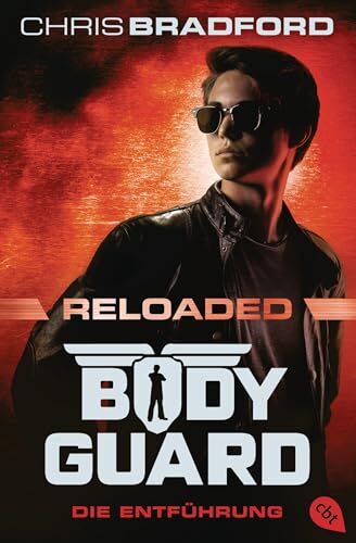 Chris Bradford - Bodyguard Reloaded – Die Entführung: Das heiß ersehnte neue Abenteuer der atemberaubenden Action-Bestsellerserie (Die Bodyguard-Reloaded-Reihe, Band 1) - Preis vom 30.09.2026 09:01:18 h