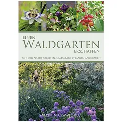 Einen Waldgarten erschaffen, Sachbücher von Martin Crawford, Jörn Müller