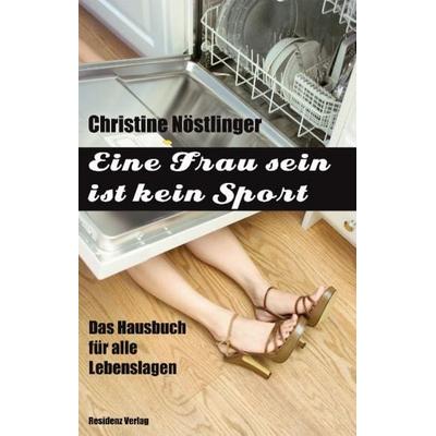 Eine Frau sein ist kein Sport, Gebundene Ausgabe von Christine Nöstlinger, Residenz, 978-3-7017-1575-6
