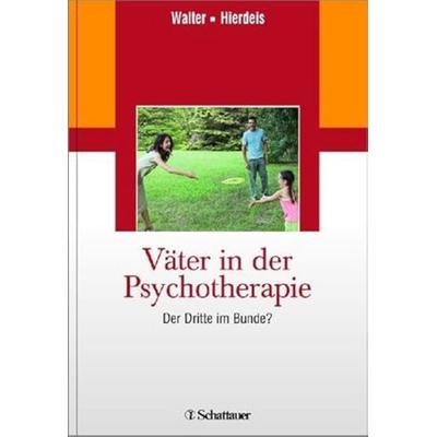 Väter in der Psychotherapie, Gebundene Ausgabe von , Schattauer, 978-3-7945-2819-6