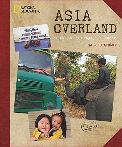 Gabriele Gerner-Haudum - Bildband Reise: Asia Overland – 50.000 km, 540 Tage, 20 Länder. Ein Abenteuer-Roadtrip auf Hippie Trail und Seidenstraße von München nach Mumbai über Teheran, die Mongolei und Thailand. - Preis vom 11.10.2026 03:10:56 h