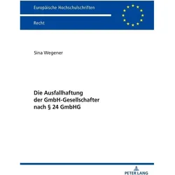 Die Ausfallhaftung der GmbH-Gesellschafter nach 24 GmbHG, Fachbücher von Sina Wegener