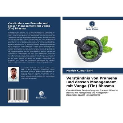 Verständnis von Prameha und dessen Management mit Vanga (Tin) Bhasma, Taschenbuch von Manish Kumar Saini, Verlag Unser Wissen, 978-620-3-94980-3