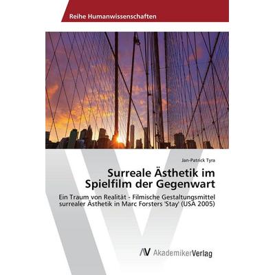 Surreale Ästhetik im Spielfilm der Gegenwart, Taschenbuch von Jan-Patrick Tyra, AV Akademikerverlag, 978-3-639-85385-8