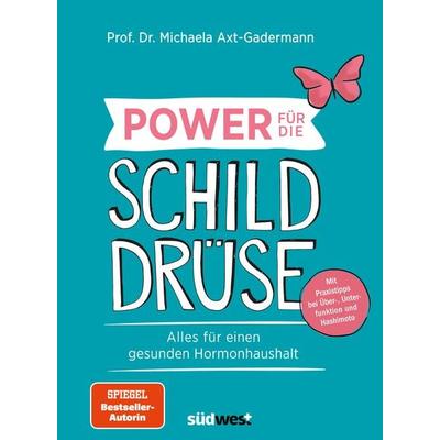 Power für die Schilddrüse - Alles für einen gesunden Hormonhaushalt. Mit Praxistipps bei Überfunktion, Unterfunktion und Hashimoto, Taschenbuch von
