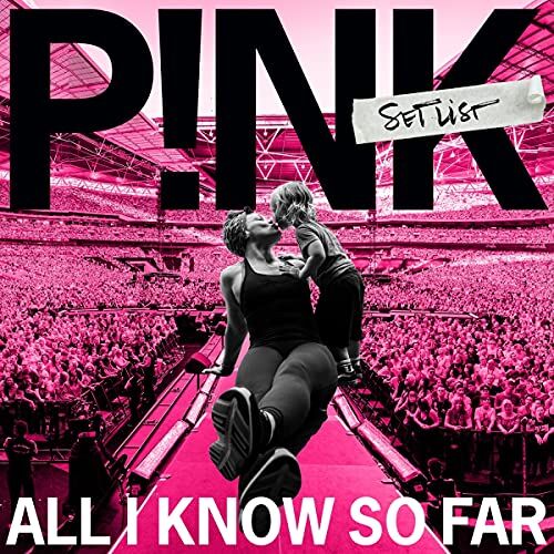P!nk - All I Know So Far: Setlist - Preis vom 09.10.2026 07:28:09 h