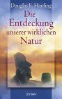 Harding, Douglas E - Die Entdeckung unserer wirklichen Natur - Preis vom 11.10.2026 03:10:56 h