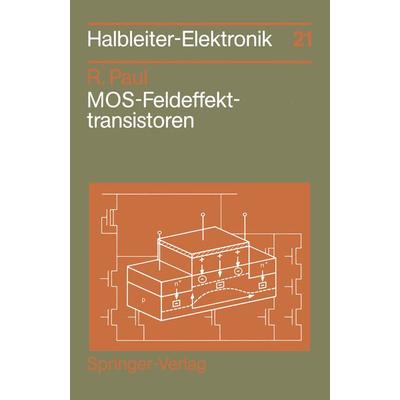MOS-Feldeffekttransistoren, Taschenbuch von Reinhold Paul, Springer Berlin, 978-3-540-55867-5