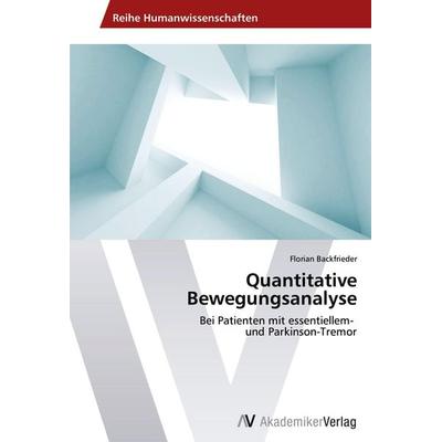 Quantitative Bewegungsanalyse, Taschenbuch von Florian Backfrieder, AV Akademikerverlag, 978-3-639-46477-1