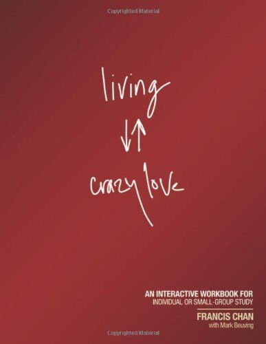 Francis Chan - Living Crazy Love: An Interactive Workbook for Individual or Small-Group Study - Preis vom 10.10.2026 11:48:34 h