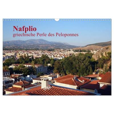 Nafplio – griechische Perle des Peloponnes (Wandkalender 2026 DIN A3 quer), CALVENDO Monatskalender