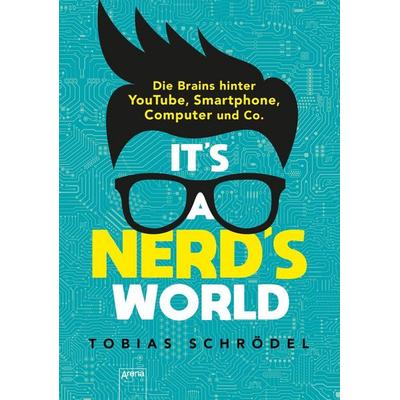 It’s A Nerd’s World, Taschenbuch von Tobias Schrödel, Arena
