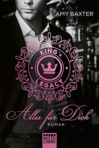 Amy Baxter - King's Legacy - Alles für dich: Roman (Bartenders of New York, Band 1) - Preis vom 17.10.2026 19:25:27 h