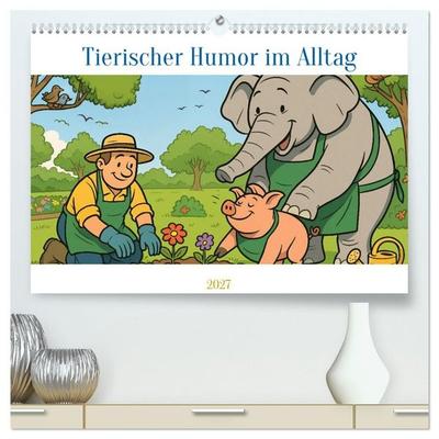 Tierischer Humor im Alltag (hochwertiger Premium Wandkalender 2027 DIN A2 quer), Kunstdruck in Hochglanz