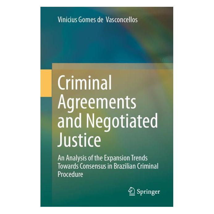 Springer Criminal Agreements and Negotiated Justice (Englisch, Hardcover, Vinicius Gomes de Vasconcellos) (66018432)
