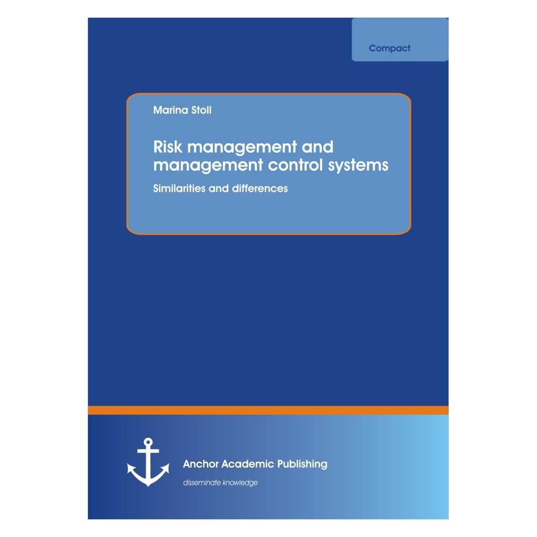 Anchor Academic Publishing Risk management and management control systems. Similarities and differences (Englisch, Marina Stoll, 2016) (35220872)