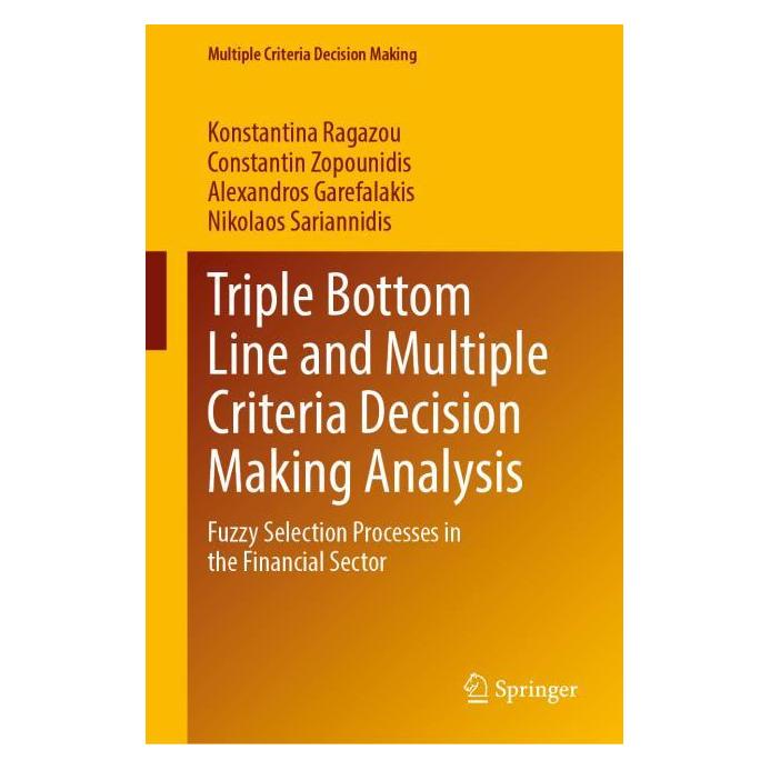 Springer Triple Bottom Line and Multiple Criteria Decision Making Analysis (Englisch, Hardcover, Alexandros Garefalakis, Constantin Zopounidis, Konstantina Ragazou, Nikolaos Sariannidis) (53145082)