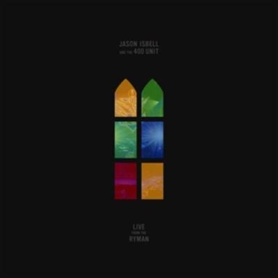Live From the Ryman - Jason Isbell & The 400 Unit, Vinyl