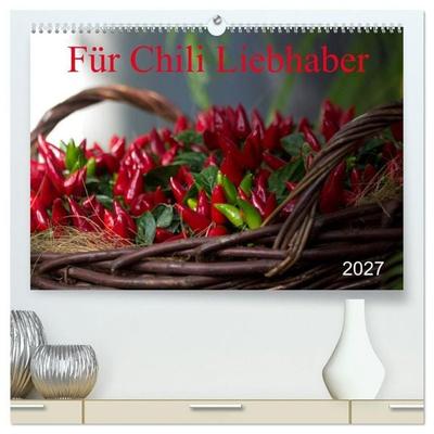 Für Chili Liebhaber (hochwertiger Premium Wandkalender 2027 DIN A2 quer), Kunstdruck in Hochglanz