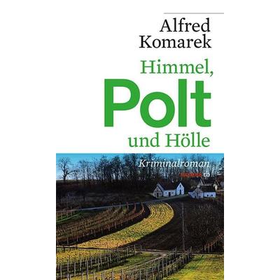 Himmel, Polt und Hölle, Taschenbuch von Alfred Komarek, Haymon Verlag, 978-3-85218-944-4