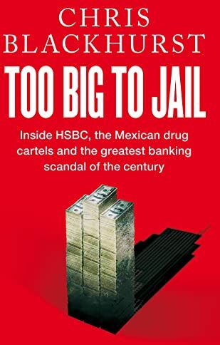 Chris Blackhurst - Too Big to Jail: Inside HSBC, the Mexican drug cartels and the greatest banking scandal of the century - Preis vom 16.10.2026 11:41:07 h
