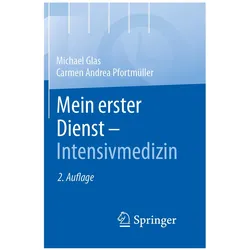Mein erster Dienst - Intensivmedizin, Fachbücher von Michael Glas, Carmen A. Pfortmüller
