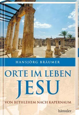 Hansjörg Bräumer - Orte im Leben Jesu: Von Bethlehem bis Kapernaum - Preis vom 09.10.2026 07:28:09 h