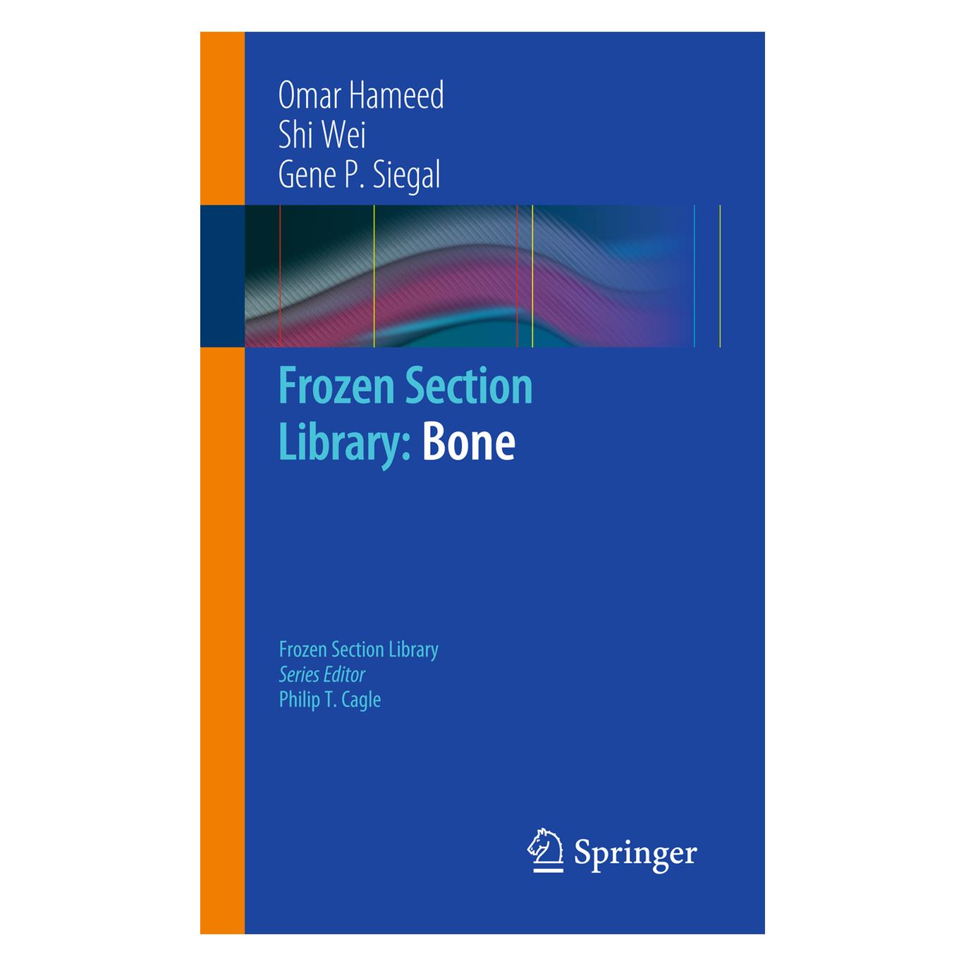 Springer Frozen Section Library: Bone (Englisch, Softcover, Gene P Siegal, Omar Hameed, Shi Wei) (55384978)