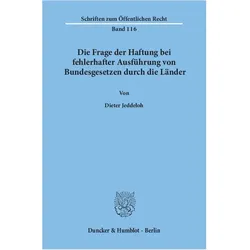 Die Frage der Haftung bei fehlerhafter Ausführung von Bundesgesetzen durch die Länder, Fachbücher von Dieter Jeddeloh
