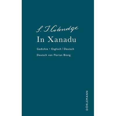 In Xanadu, Gebundene Ausgabe von Samuel Taylor Coleridge, Dörlemann, 978-3-03820-112-0