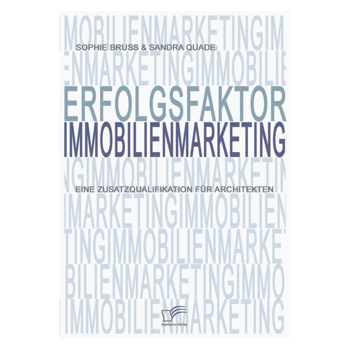 Diplomica Erfolgsfaktor Immobilienmarketing (Deutsch, Softcover, Sophie Bruss) (9406018)