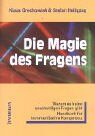 Klaus Grochowiak - Die Magie des Fragens: Warum es keine unschuldigen Fragen gibt. Handbuch für kommunikative Kompetenz - Preis vom 30.09.2026 09:01:18 h