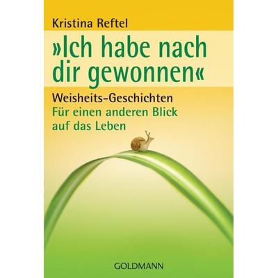 'Ich habe nach dir gewonnen'; Taschenbuch von Kristina Reftel, Goldmann