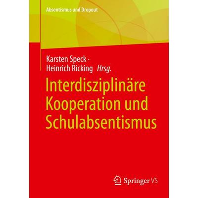 Interdisziplinäre Kooperation und Schulabsentismus, Taschenbuch von , Springer Fachmedien Wiesbaden GmbH, 978-3-658-46232-1