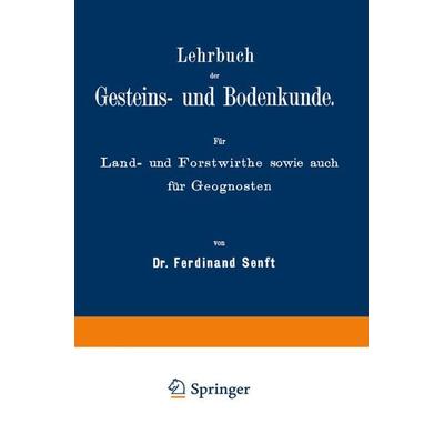 Lehrbuch der Gesteins- und Bodenkunde, Taschenbuch von NA Senft, Springer Berlin, 978-3-642-90401-1