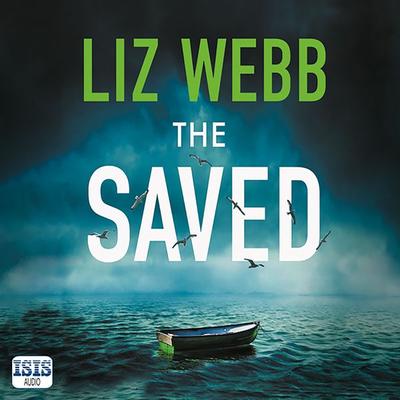 The Saved - Liz Webb, Audio, 9781399172257