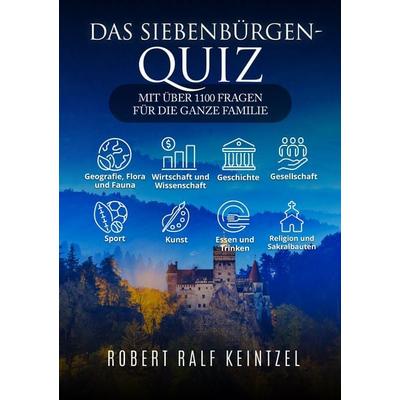 Das Siebenbürgen-Quiz, Taschenbuch von Robert Ralf Keintzel, Nova MD, 978-3-9859586-7-2