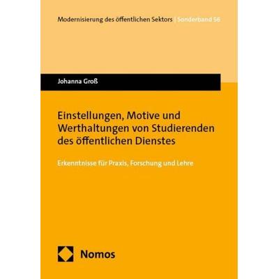 Einstellungen, Motive und Werthaltungen von Studierenden des öffentlichen Dienstes, Taschenbuch von Johanna Gross, Nomos, 978-3-7560-1554-2