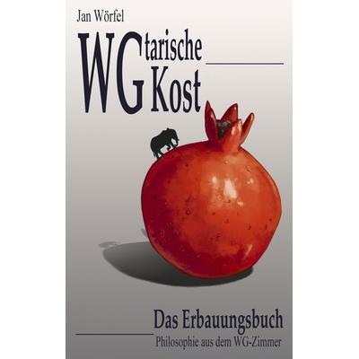 WGtarische Kost, Taschenbuch von Jan Wörfel, BoD – Books on Demand, 978-3-7528-5482-4