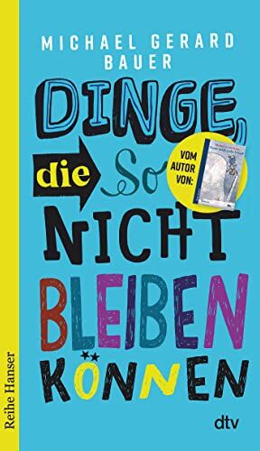Bauer, Michael Gerard - Dinge, die so nicht bleiben können: Vom Autor der »Ismael«-Trologie - Preis vom 09.10.2026 07:28:09 h