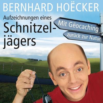 Aufzeichnungen eines Schnitzeljägers - Bernhard Hoecker, Audio, 9783965193000