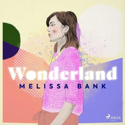 Wonderland - Melissa Bank, Audio, 4066339903692